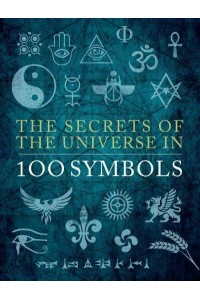The Secrets of the Universe in 100 Symbols