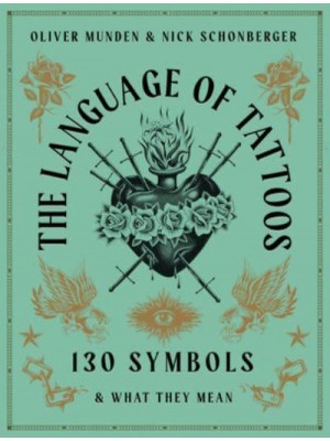 The Language of Tattoos 150 Symbols and What They Mean