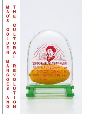Mao's Golden Mangoes and the Cultural Revolution - Scheidegger & Spiess