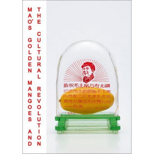 Mao's Golden Mangoes and the Cultural Revolution - Scheidegger & Spiess