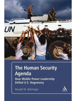 The Human Security Agenda How Middle Power Leadership Defied U.S. Hegemony