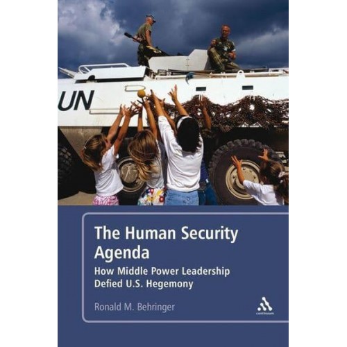 The Human Security Agenda How Middle Power Leadership Defied U.S. Hegemony