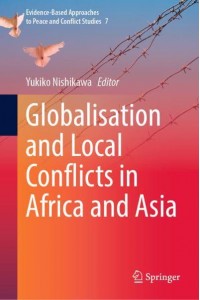 Globalisation and Local Conflicts in Africa and Asia - Evidence-Based Approaches to Peace and Conflict Studies