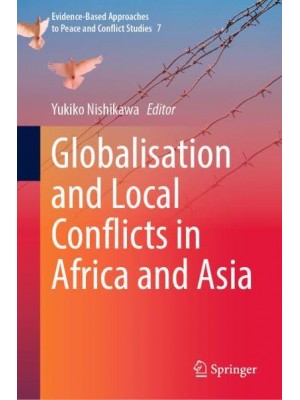 Globalisation and Local Conflicts in Africa and Asia - Evidence-Based Approaches to Peace and Conflict Studies