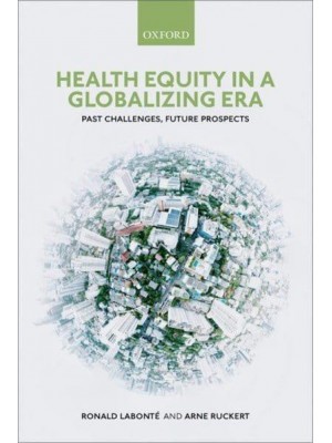 Health Equity in a Globalizing Era Past Challenges, Future Prospects