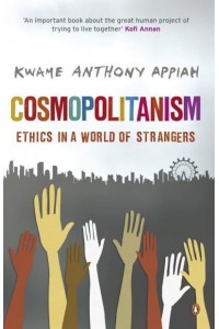Cosmopolitanism Ethics in a World of Strangers