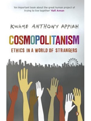 Cosmopolitanism Ethics in a World of Strangers