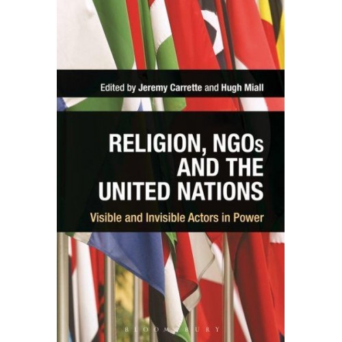 Religion, NGOs, and the United Nations Visible and Invisible Actors in Power