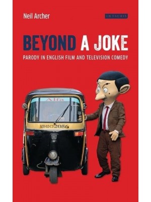 Beyond a Joke Parody in English Film and Television Comedy - Cinema and Society
