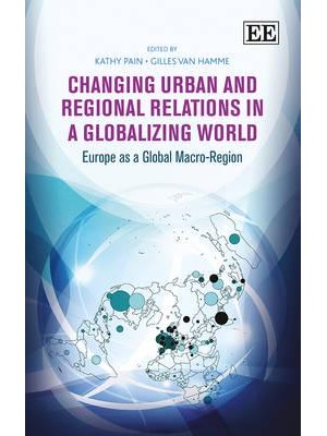 Changing Urban and Regional Relations in a Globalizing World Europe as a Global Macro-Region
