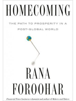 Homecoming The Path to Prosperity in a Post-Global World