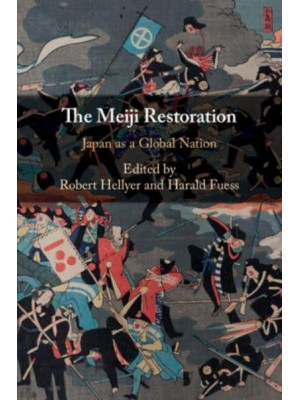 The Meiji Restoration Japan as a Global Nation