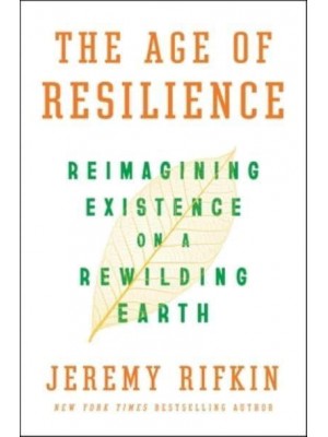 The Age of Resilience Reimagining Existence on a Rewilding Earth