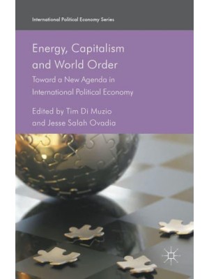 Energy, Capitalism and World Order Toward a New Agenda in International Political Economy - International Political Economy Series
