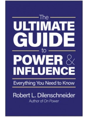 The Ultimate Guide to Power & Influence Everything You Need to Know