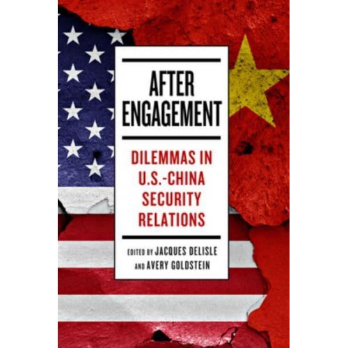 After Engagement Dilemmas in U.S.-China Security Relations