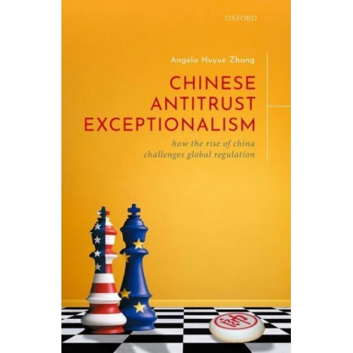 Chinese Antitrust Exceptionalism How the Rise of China Challenges Global Regulation
