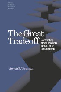 The Great Tradeoff Confronting Moral Conflicts in the Era of Globalization - Peterson Institute for International Economics
