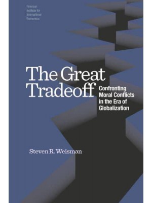 The Great Tradeoff Confronting Moral Conflicts in the Era of Globalization - Peterson Institute for International Economics