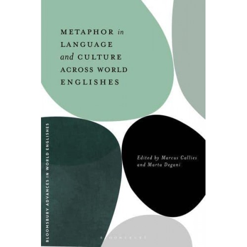 Metaphor in Language and Culture Across World Englishes - Bloomsbury Advances in World Englishes