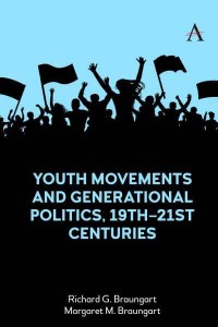 Youth Movements and Generational Politics, 19Th-21St Centuries