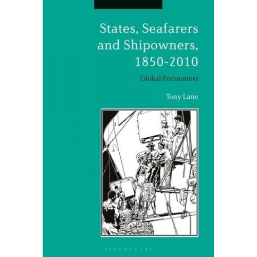 States, Seafarers and Shipowners, 1850-2010 Global Encounters