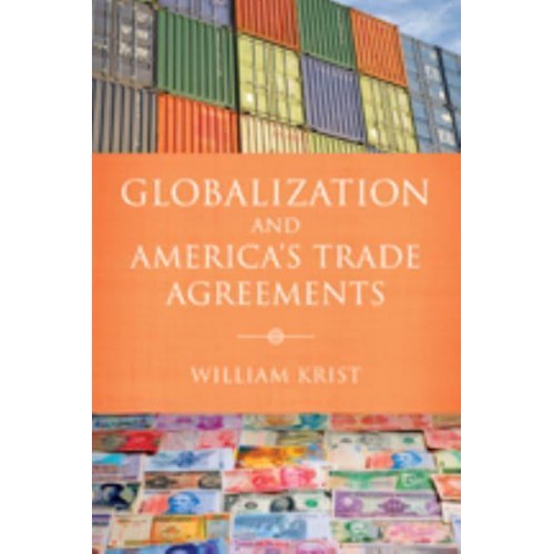 Globalization and America's Trade Agreements