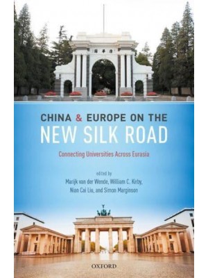 China and Europe on the New Silk Road Connecting Universities Across Eurasia
