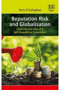 Reputation Risk and Globalisation Exploring the Idea of a Self-Regulating Corporation