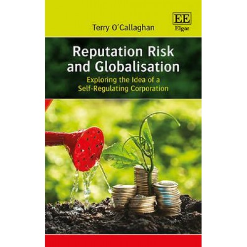 Reputation Risk and Globalisation Exploring the Idea of a Self-Regulating Corporation