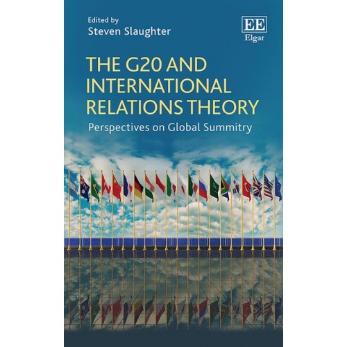 The G20 and International Relations Theory Perspectives on Global Summitry