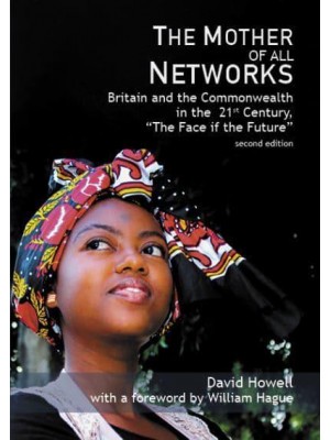 The Mother of All Networks Britain and the Commonwealth in the 21st Century