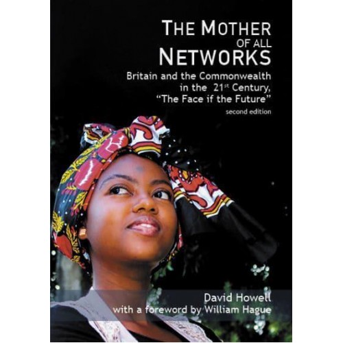 The Mother of All Networks Britain and the Commonwealth in the 21st Century