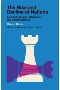 The Rise and Decline of Nations Economic Growth, Stagflation, and Social Rigidities - Veritas Paperbacks
