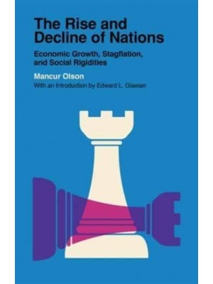 The Rise and Decline of Nations Economic Growth, Stagflation, and Social Rigidities - Veritas Paperbacks