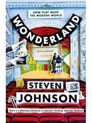 Wonderland How Play Made the Modern World