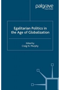 Egalitarian Politics in the Age of Globalization - International Political Economy Series