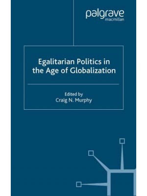 Egalitarian Politics in the Age of Globalization - International Political Economy Series