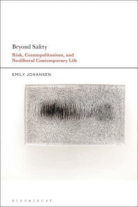 Beyond Safety Risk, Cosmopolitanism, and Neoliberal Contemporary Life
