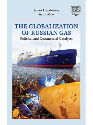 The Globalization of Russian Gas Political and Commercial Catalysts