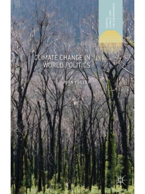 Climate Change in World Politics - Energy, Climate and the Environment