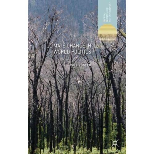 Climate Change in World Politics - Energy, Climate and the Environment