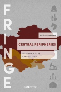 Central Peripheries Nationhood in Central Asia - Fringe