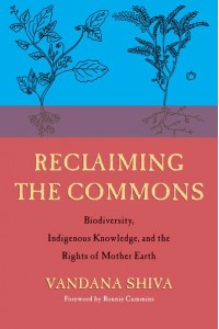 Reclaiming the Commons Biodiversity, Traditional Knowledge, and the Rights of Mother Earth