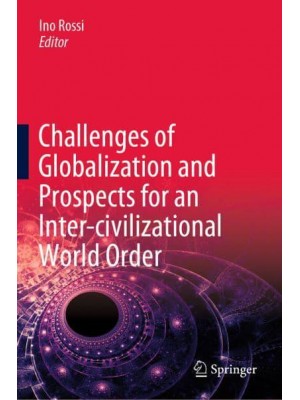 Challenges of Globalization and Prospects for an Inter-civilizational World Order