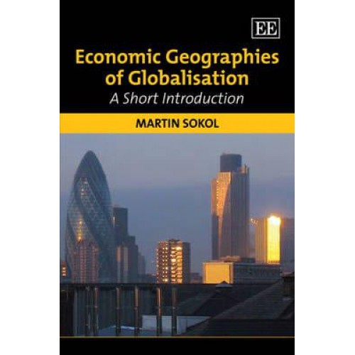 Economic Geographies of Globalisation A Short Introduction