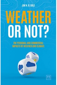 Weather or Not? The Personal and Commercial Impacts of Weather and Climate