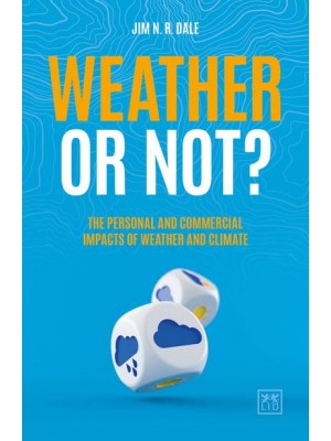 Weather or Not? The Personal and Commercial Impacts of Weather and Climate