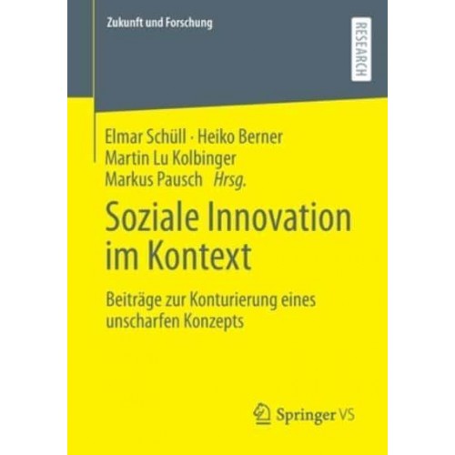 Soziale Innovation im Kontext : Beiträge zur Konturierung eines unscharfen Konzepts - Zukunft Und Forschung