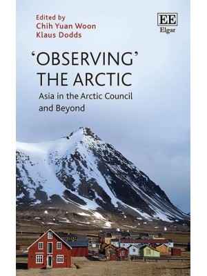 'Observing' the Arctic Asia in the Arctic Council and Beyond